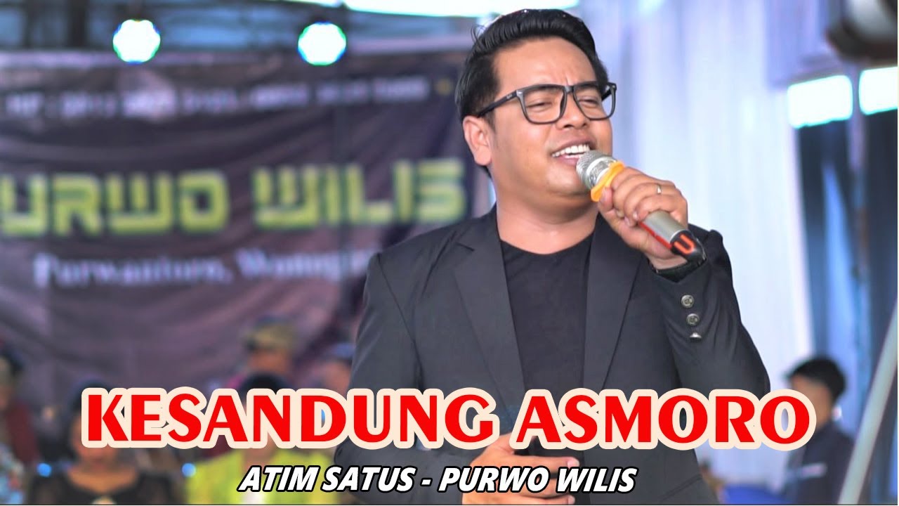 KESANDUNG ASMORO || ATIM SATUS || CS. PURWO WILIS