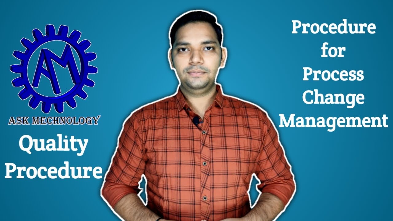Procedure for Process Change Management ! Quality Procedure !! ASK Mechnology !!!