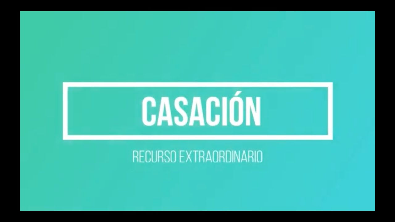 Casación en el Código General del Proceso (Ley 1564 del 2012)