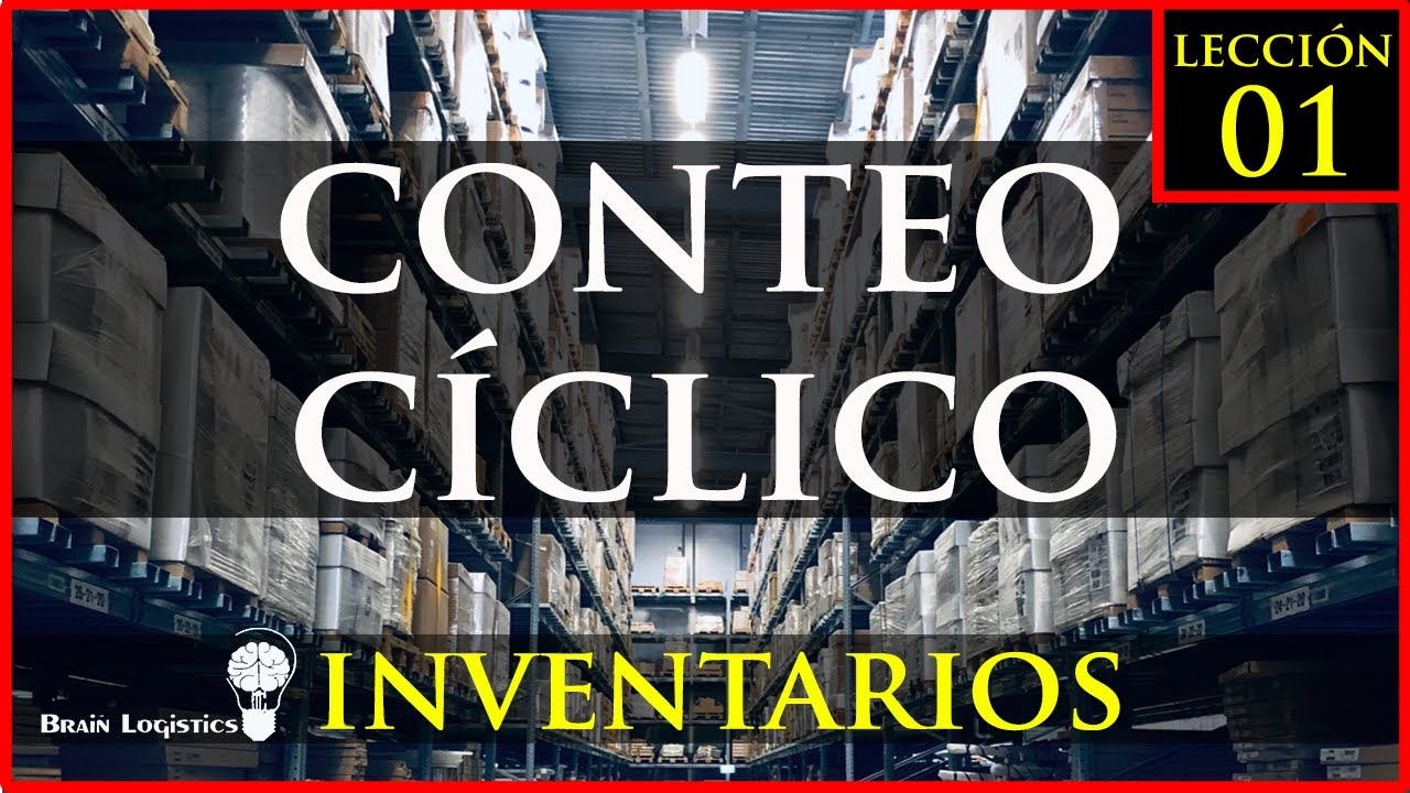 Inventarios : Conteo Cíclico ¿Para que sirve?