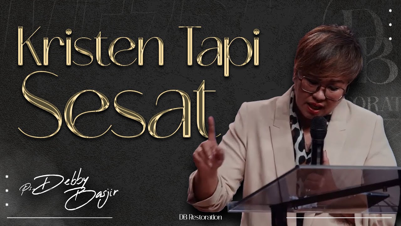 KRISTEN TAPI SESAT | PS DEBBY BASJIR