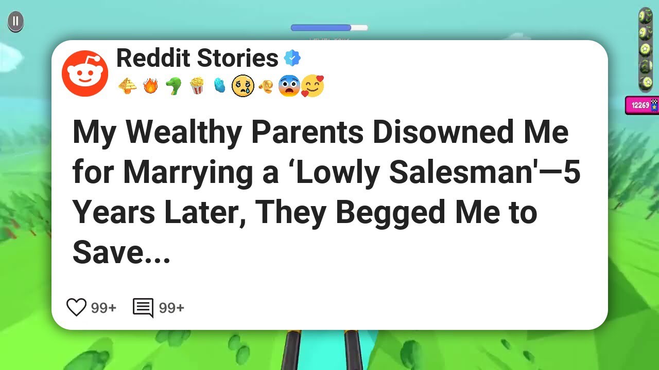 My Wealthy Parents Disowned Me for Marrying a ‘Lowly Salesman’—5 Years Later, They Begged #reddit 