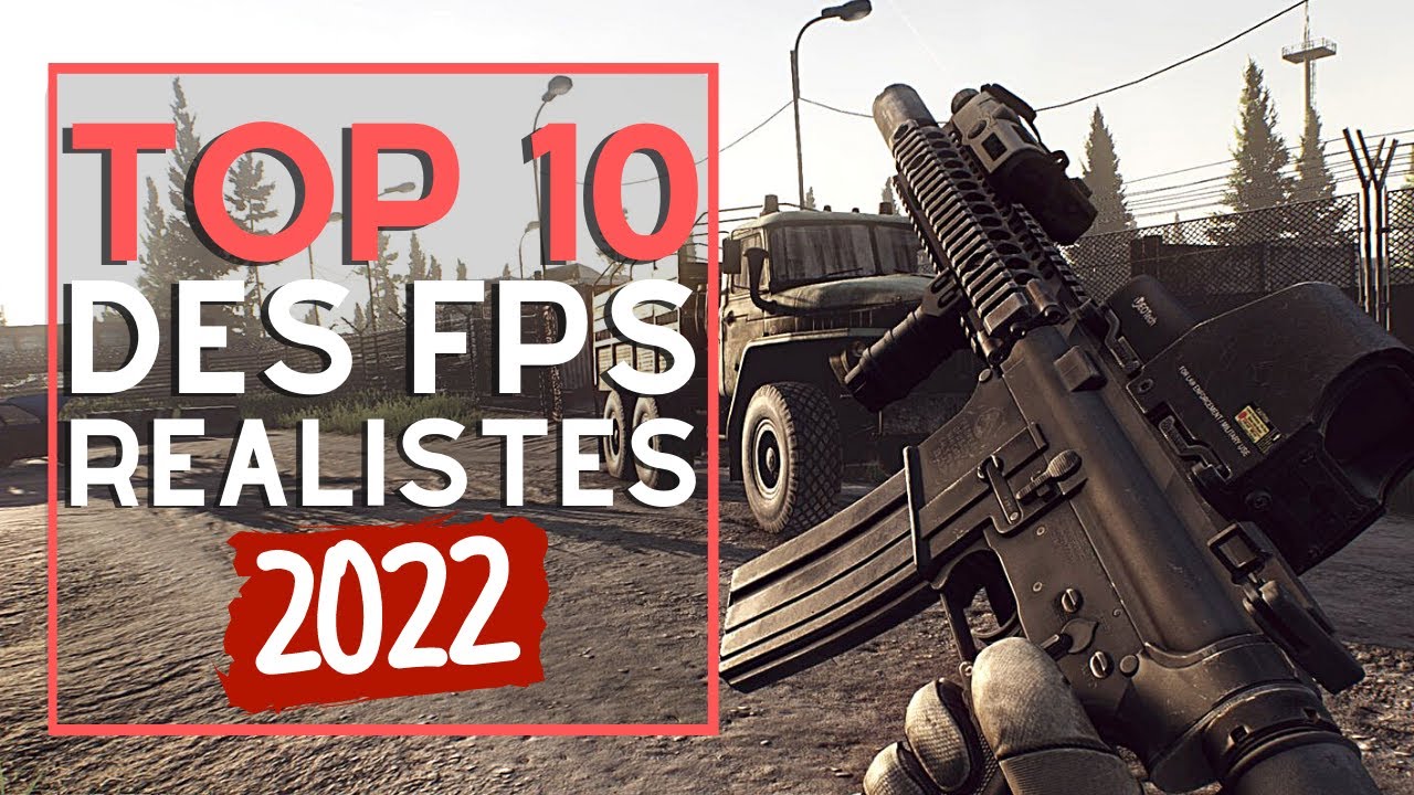 TOP 10 DES FPS R&Eacute;ALISTES EN 2022 SUR PC