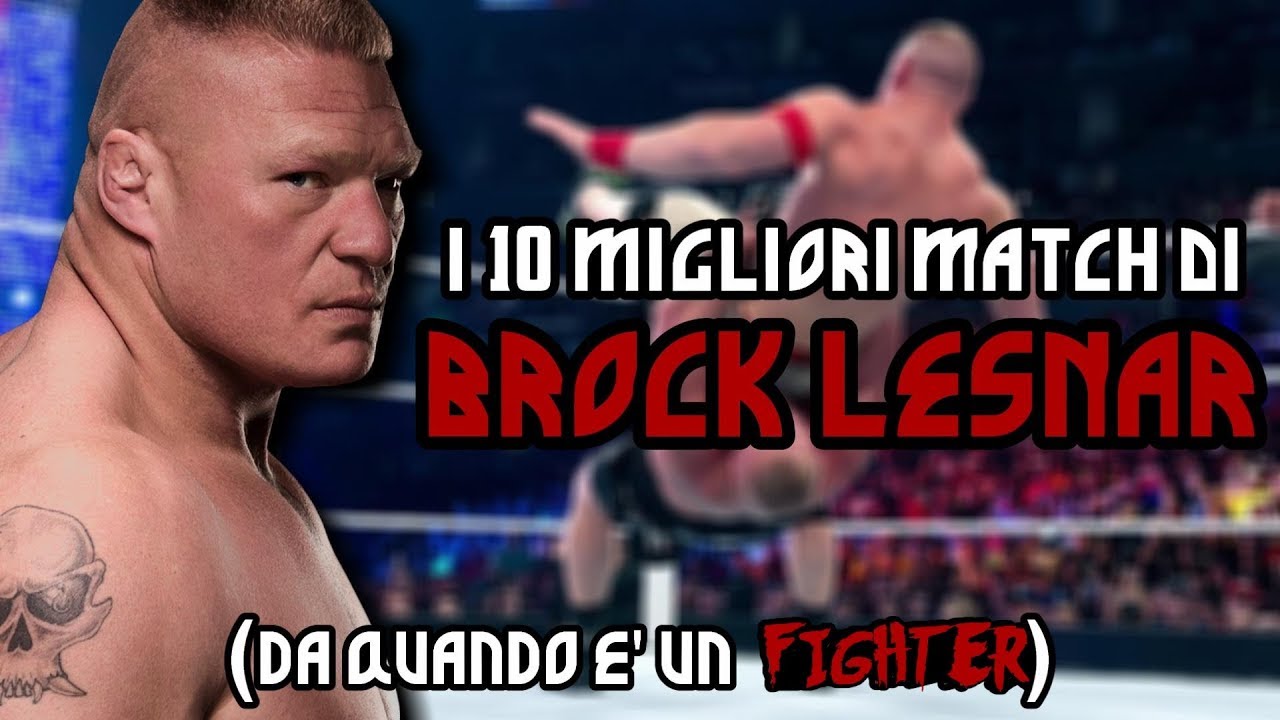 I 10 Migliori Match di Brock Lesnar (da quando è un Fighter)