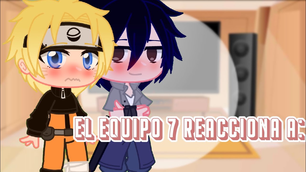 ||🌠🍥El equipo 7 reacciona a...🍥🌠||Sasunaru~un poco corto~especial 138 Subs||••Ghianella Gacha 737••