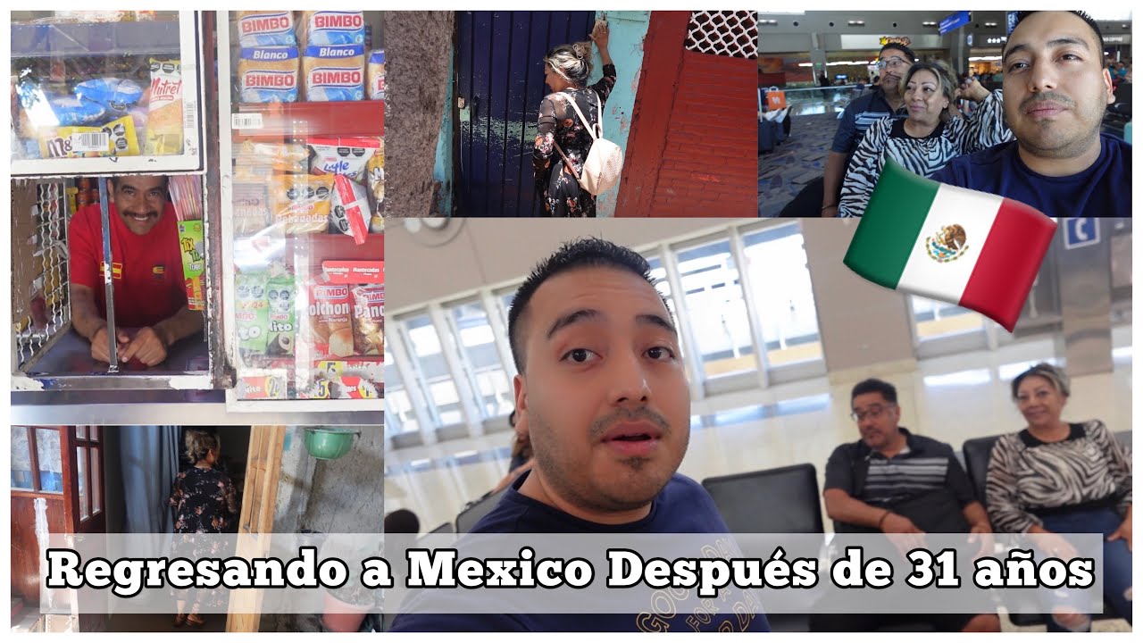 Después de 31 años !! Regreso a Mexico 🇲🇽