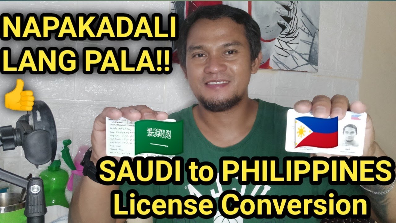 Saudi License To Philippines License Conversion Madali lang Pala!