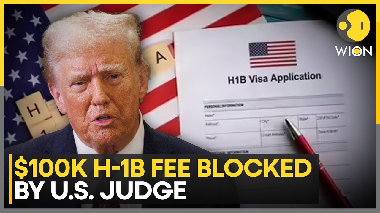 U.S. Judge Strikes Down Trump&rsquo;s $100,000 H-1B Fee: What It Means | WION News