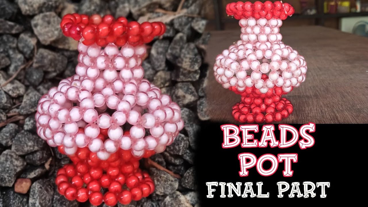 Beads pot/How to make Beads pot/ Beautiful Beads flower vase/Beads craft/ Beads work/FINAL PART.. ..