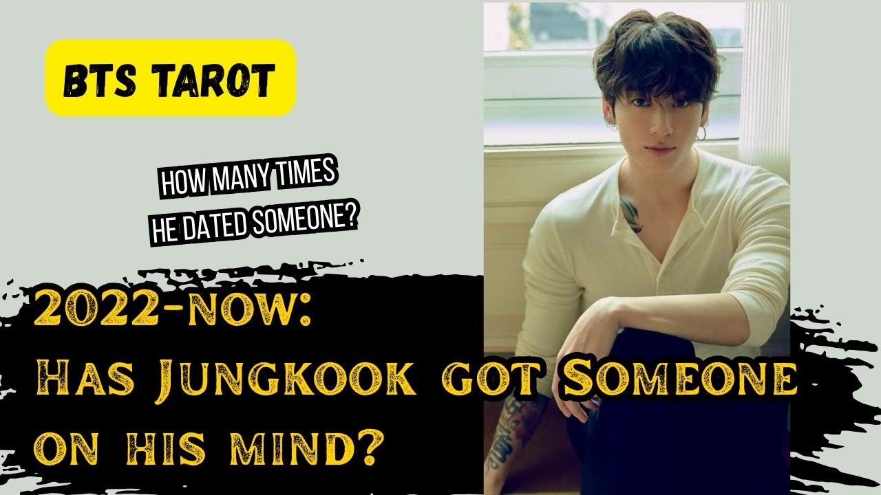 [BTS TAROT] Since 2022, has Jungkook had someone on his mind?