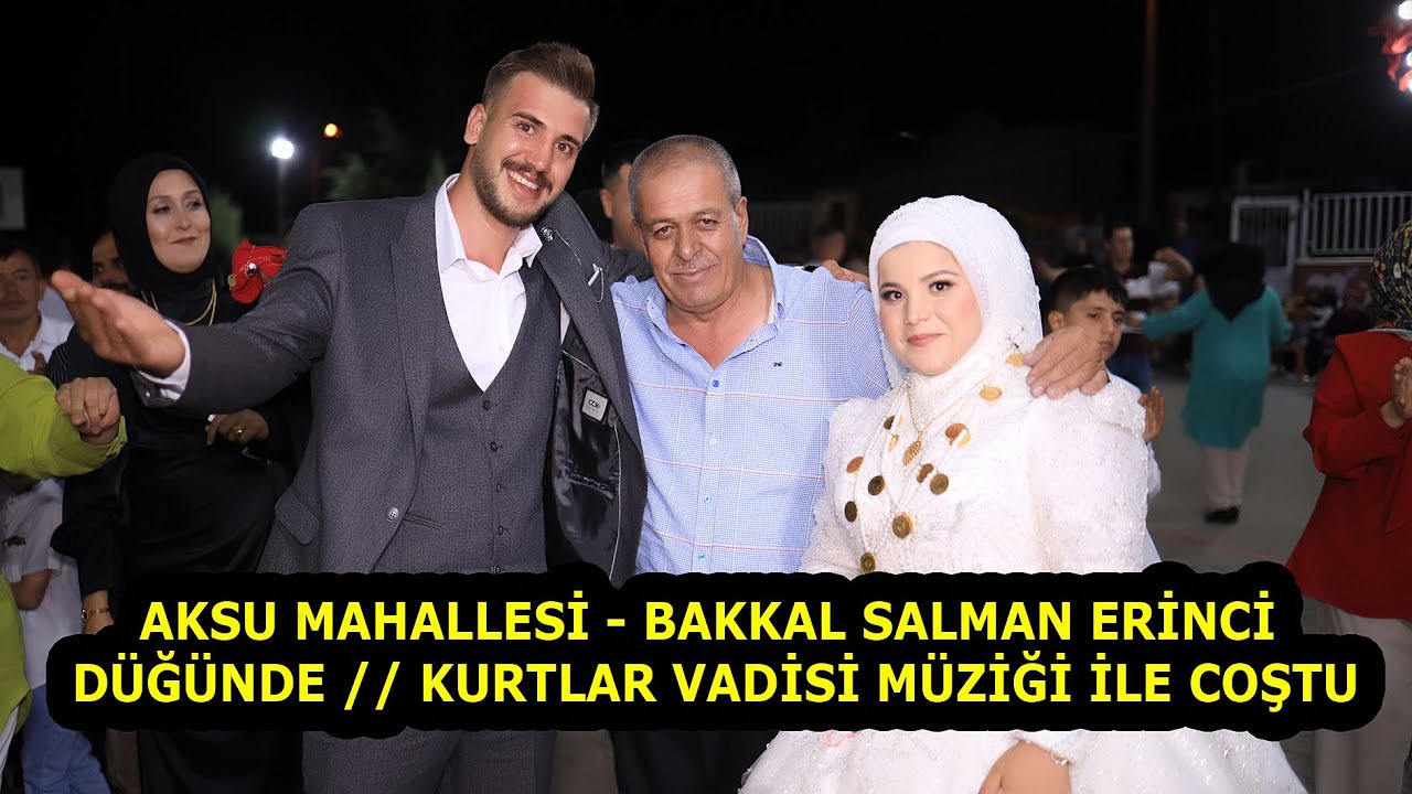 AKSU MAHALLESİNDEN BAKKAL SALMAN ERİNCİ KURTLAR VADİSİ MÜZİĞİ İLE COŞTU // FOTO TEMİZ ORGANİZASYON