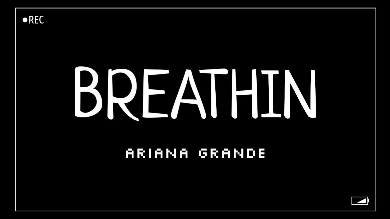 Ariana Grande - breathin (Clean Lyrics)