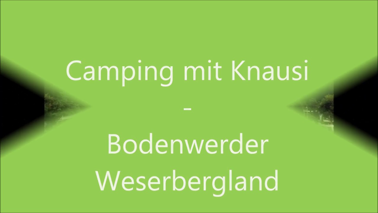 Camping mit Knausi - Camping R&uuml;hler Schweiz Bodenwerder Weserbergland