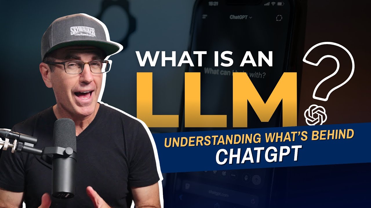 What is an LLM? The Simple Explanation Behind ChatGPT