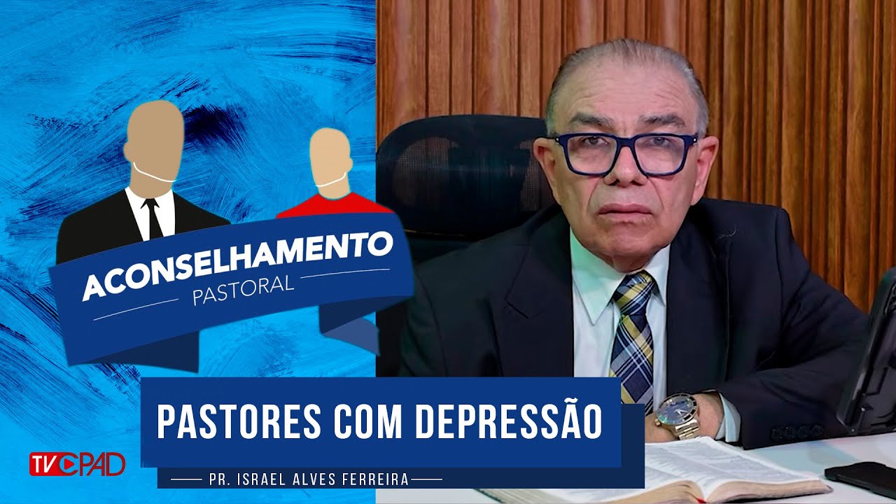 Pr. Israel Alves - Pastores com Depressão - Aconselhamento Pastoral - 363