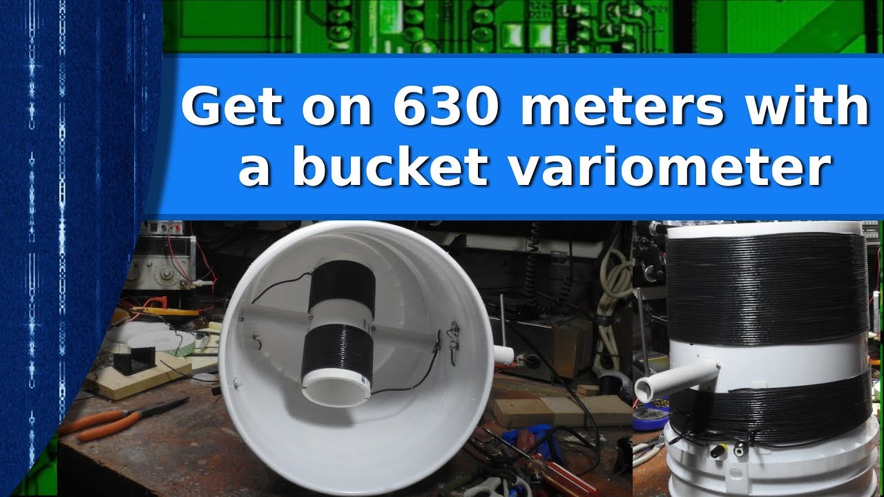 Ham Radio  - Get on 630 meters with a bucket variometer!