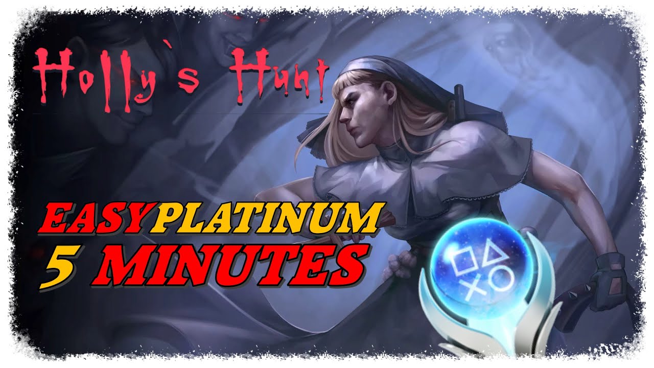 HOLLY'S HUNT - Easy 5 Minutes Platinum - Trophy Guide PS4