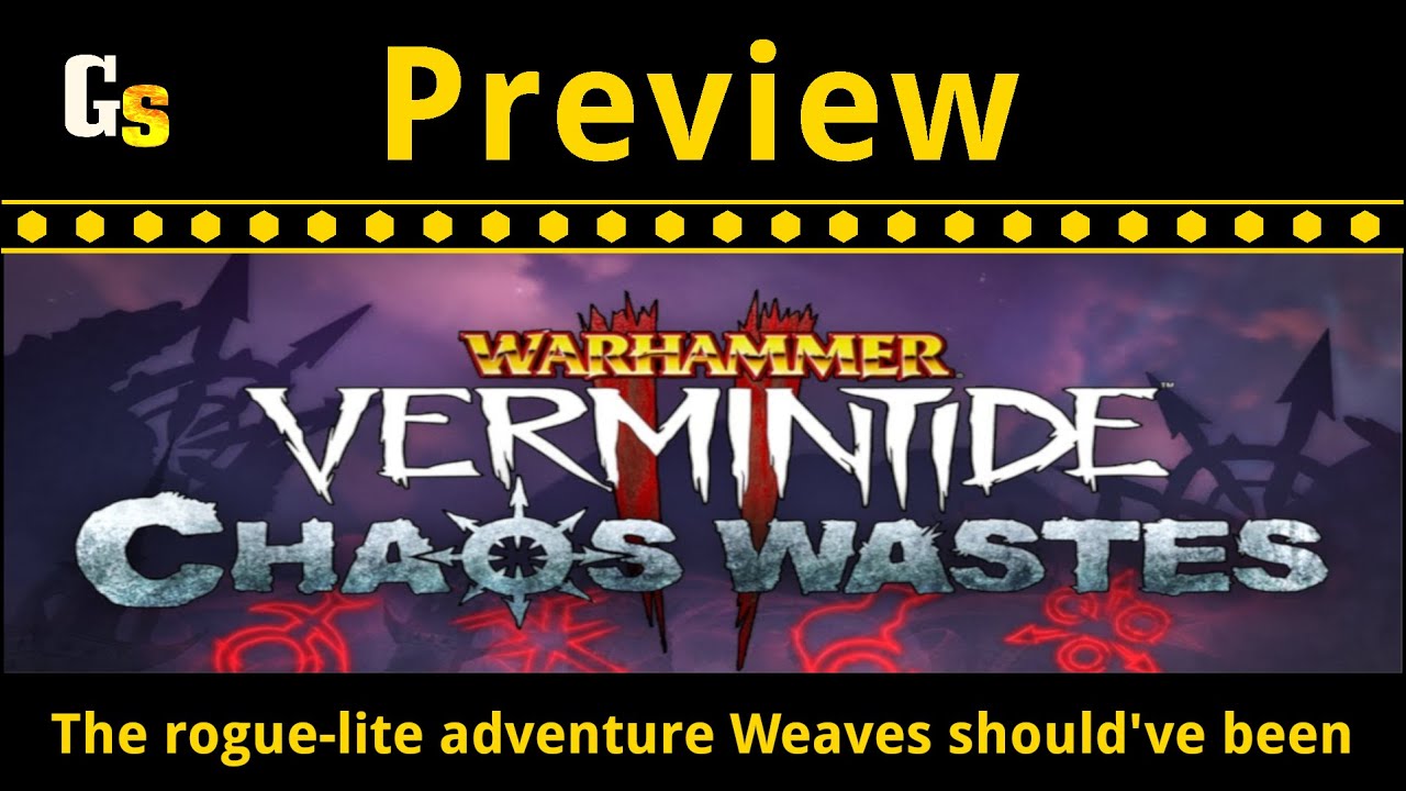 Vermintide 2: Chaos Wastes Preview - The rogue-lite adventure Weaves should've been