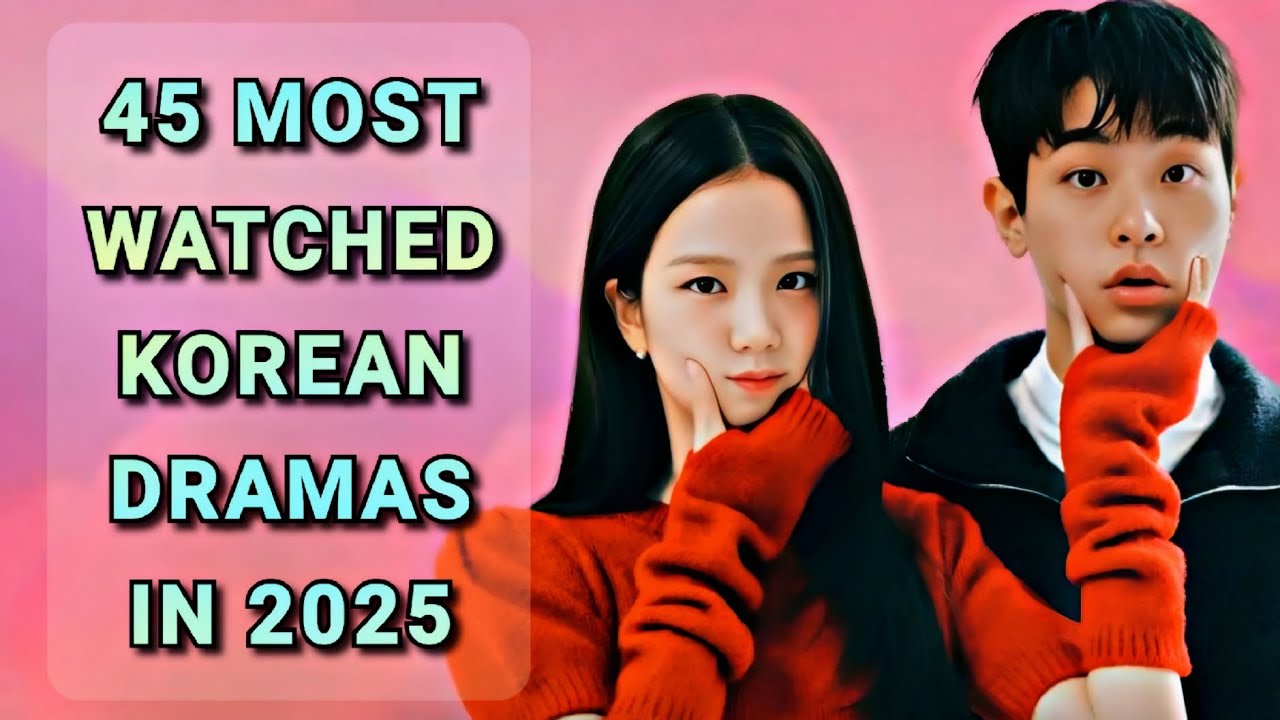 45 Most Watched K-Dramas in 2025 | Hindi Dubbed | Rom-Com | Thriller | Love Scout | Dynamite Kiss 