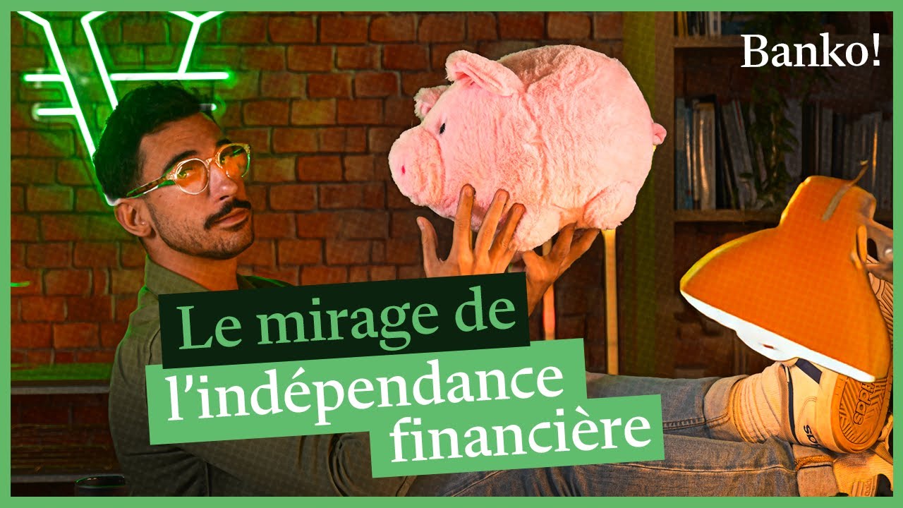 Indépendance financière : un mirage ? | BANKO!