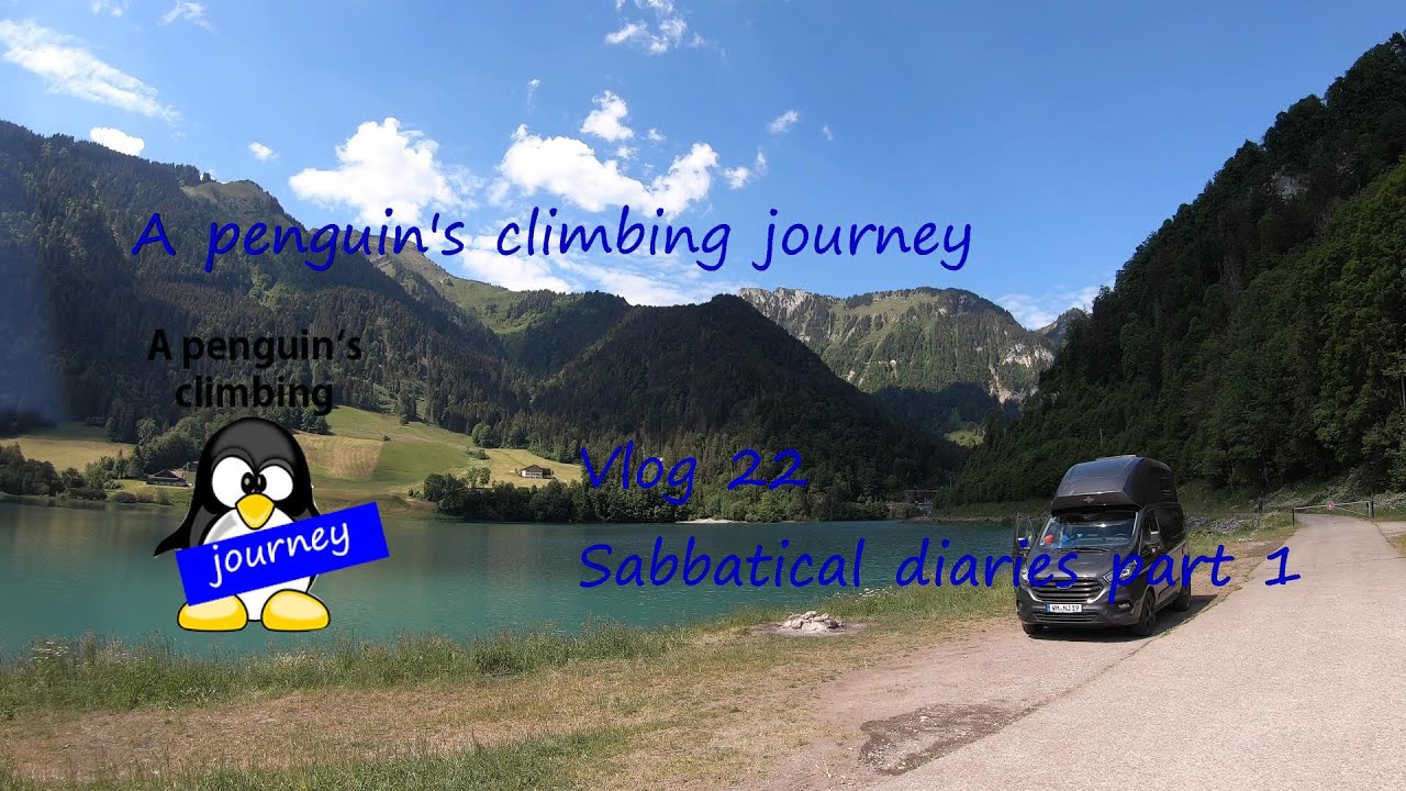 Sabbatical diaries part 1: #climbing in #Switzerland: penguin's vlog 22