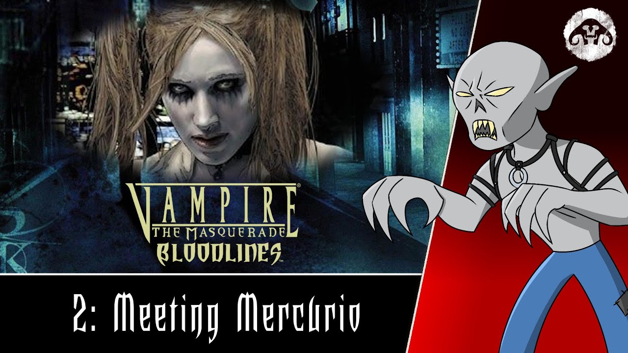 Vampire: The Masquerade - Bloodlines (Nosferatu) #2 : Meeting Mercurio