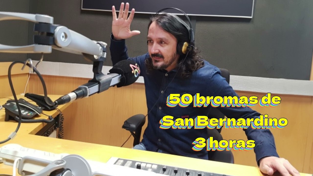 50 Bromas de San Bernardino 3 Horas