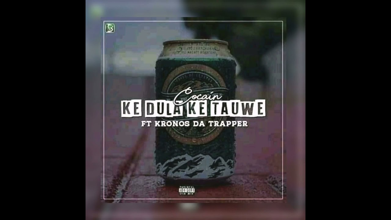 Ke Dula ke Tauwe ft Kronos