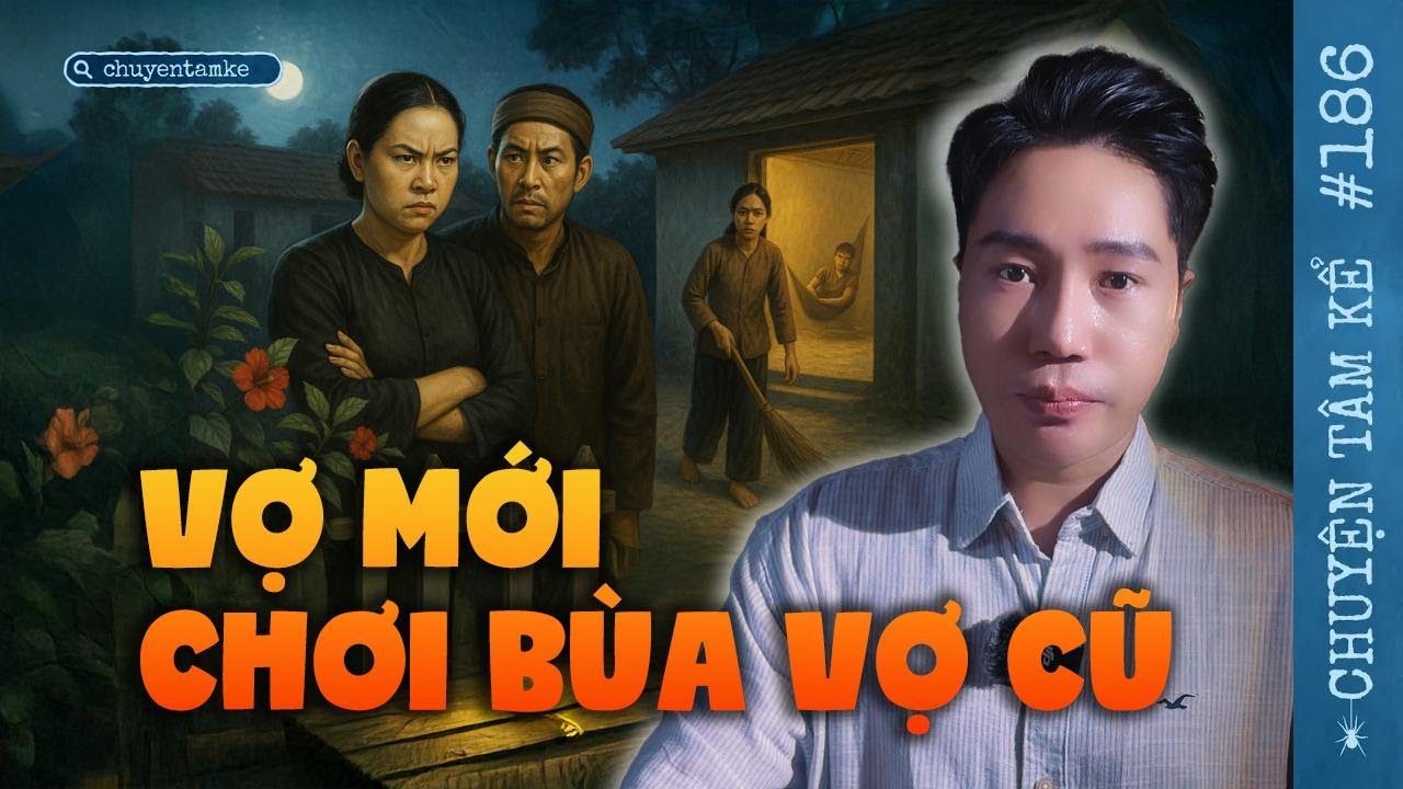 VỢ MỚI CHƠI BÙA VỢ CŨ - Chuyện Tâm Linh Tâm Kể