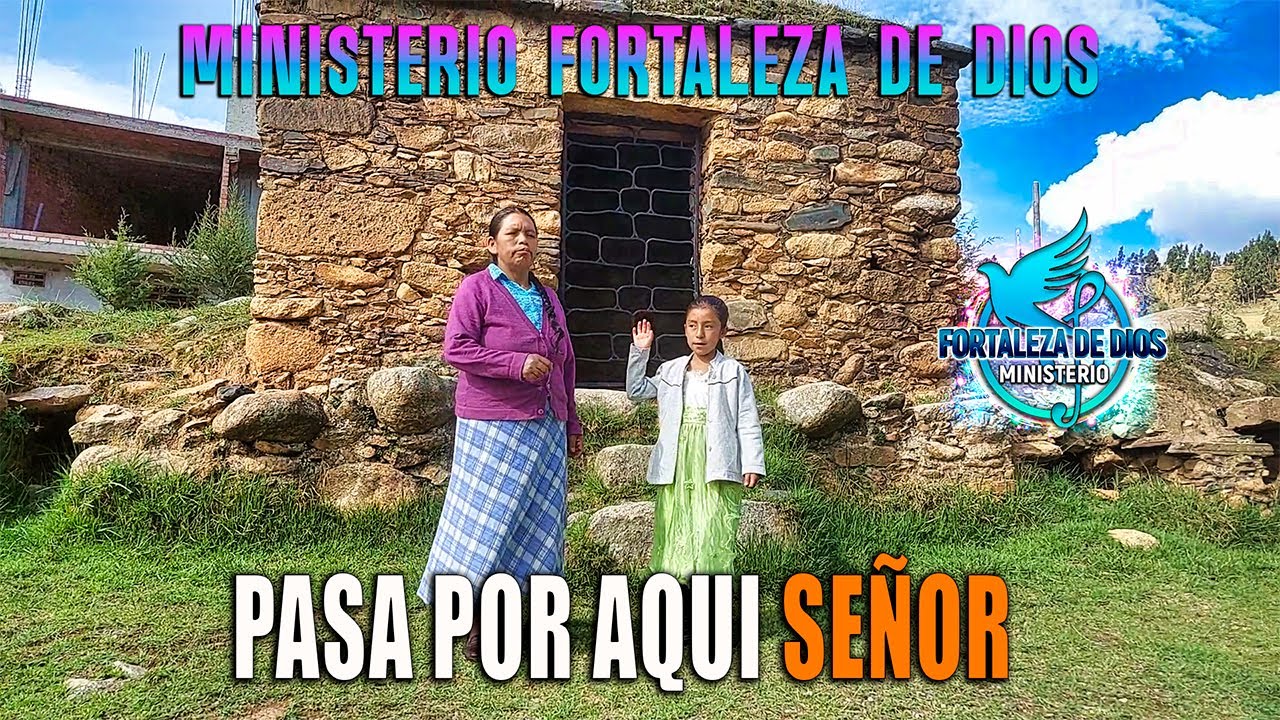 PASA POR AQUI SEÑOR | MINISTERIO FORTALEZA DE DIOS