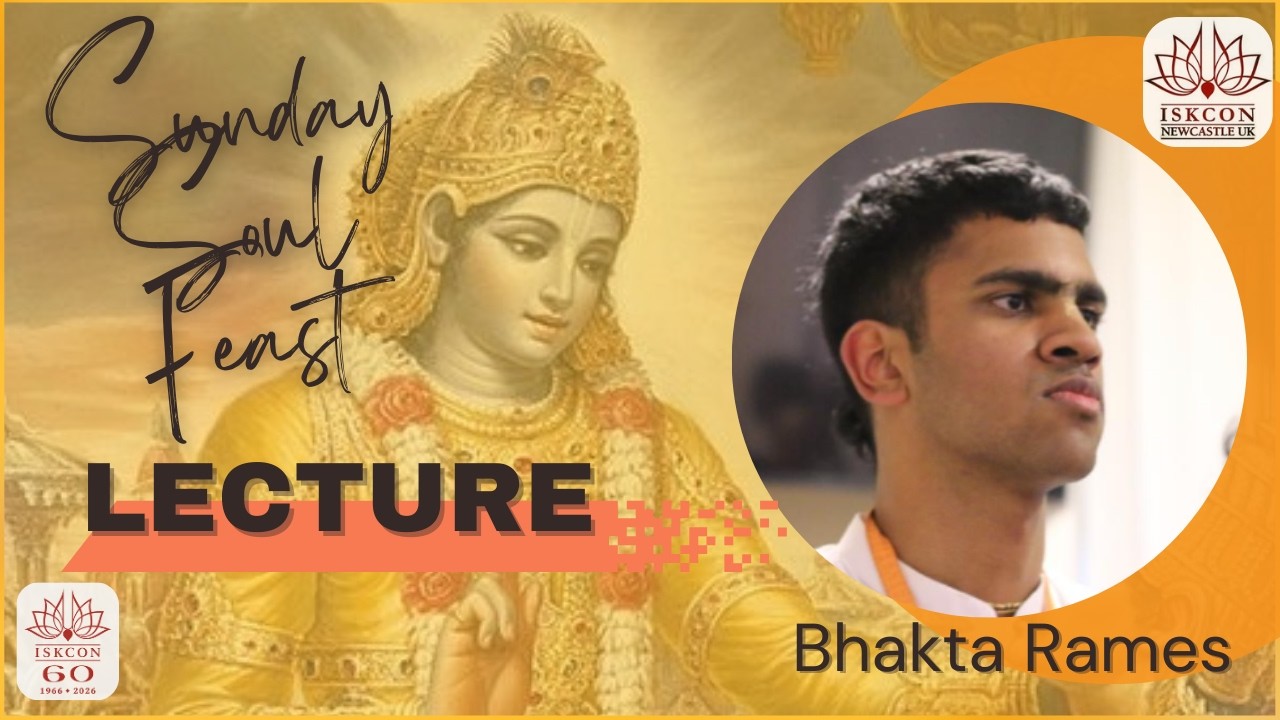 Sunday Soul Feast Lecture by Bhakta Rames