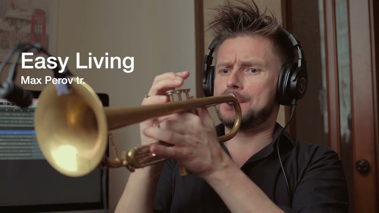 Easy Living - Max Perov Jazz trumpet