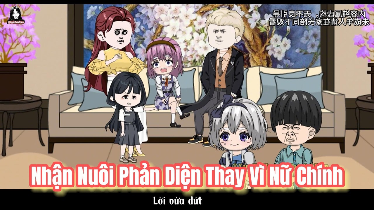 Nhận Nuôi Phản Diện Thay Vì Nam Nữ Chính | NGÂN SUB PHIM