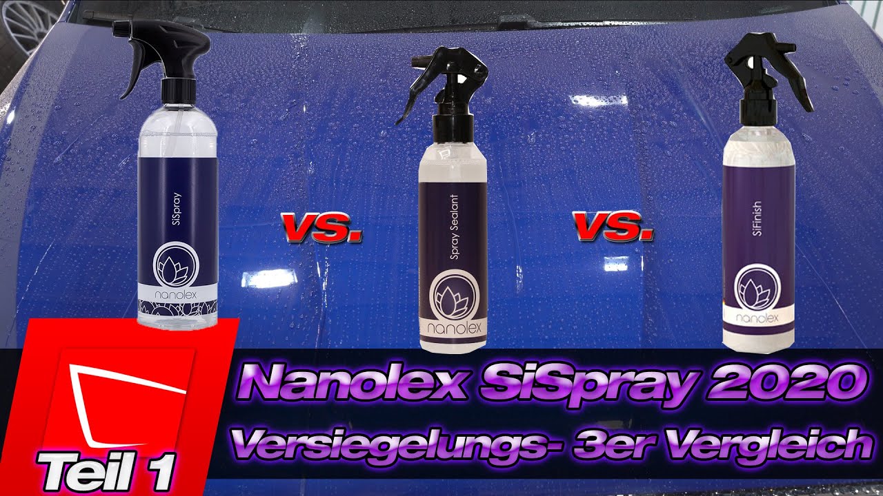 Nanolex SiSpray vs. Nanolex SiFinish vs. Spray Sealant Sprühversiegelung Vergleich Made in Germany