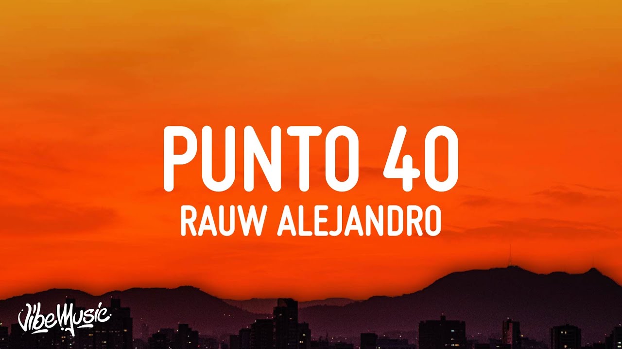 Rauw Alejandro, Baby Rasta - PUNTO 40 | 