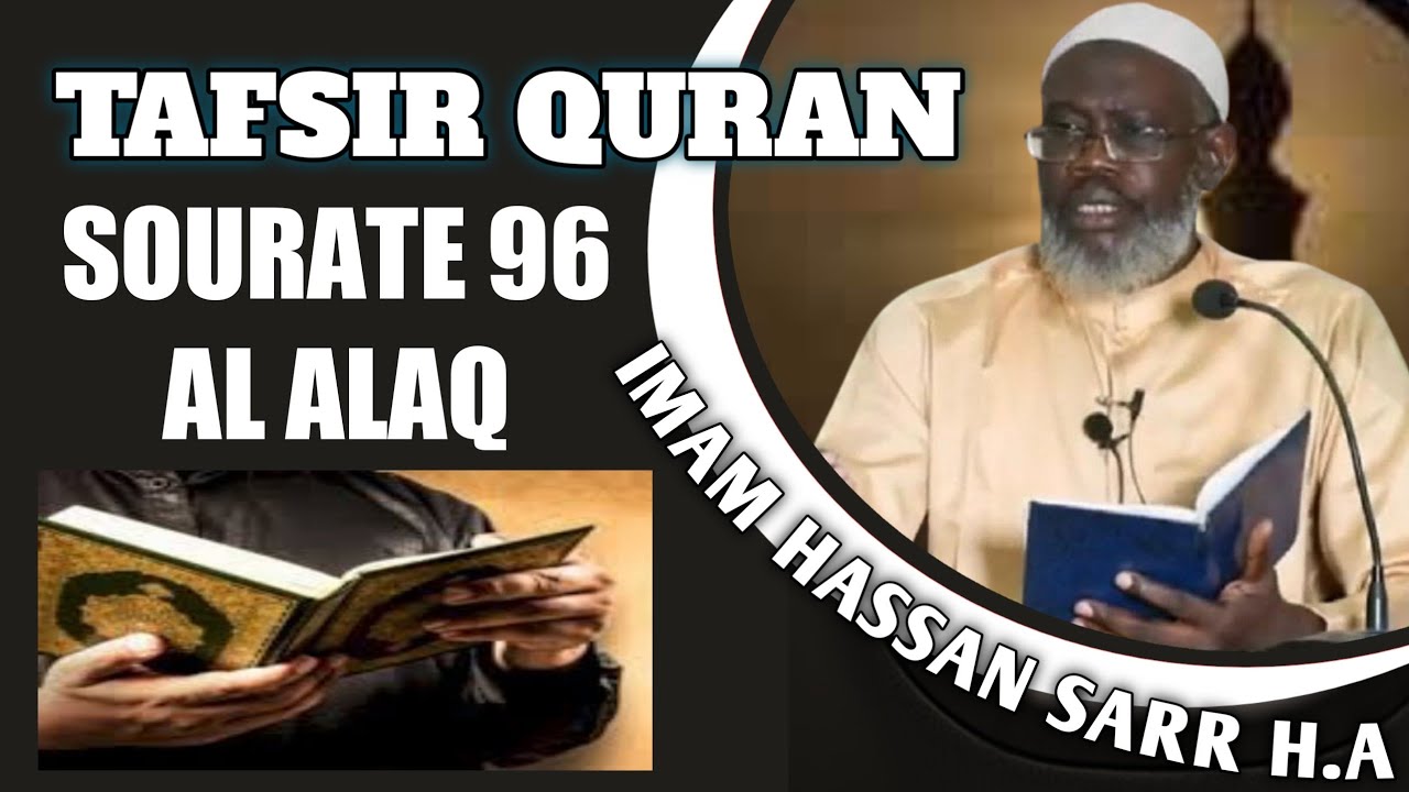 🔴Ramadan 2022: Tafsir Quran Avec imam HASSANE SARR H.A sourate 96 Al  Alaq verset 01 à la Fin..