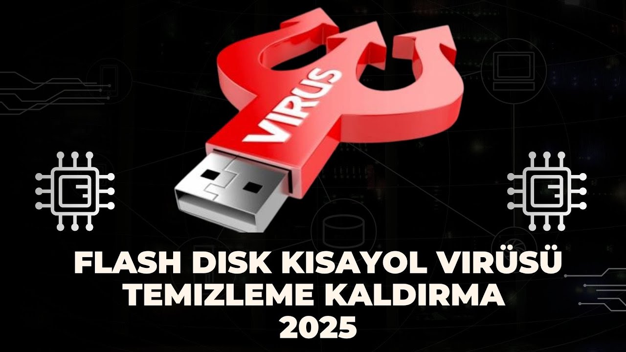 Flash Disk Kısayol Virüsü Temizleme Kaldırma 2025