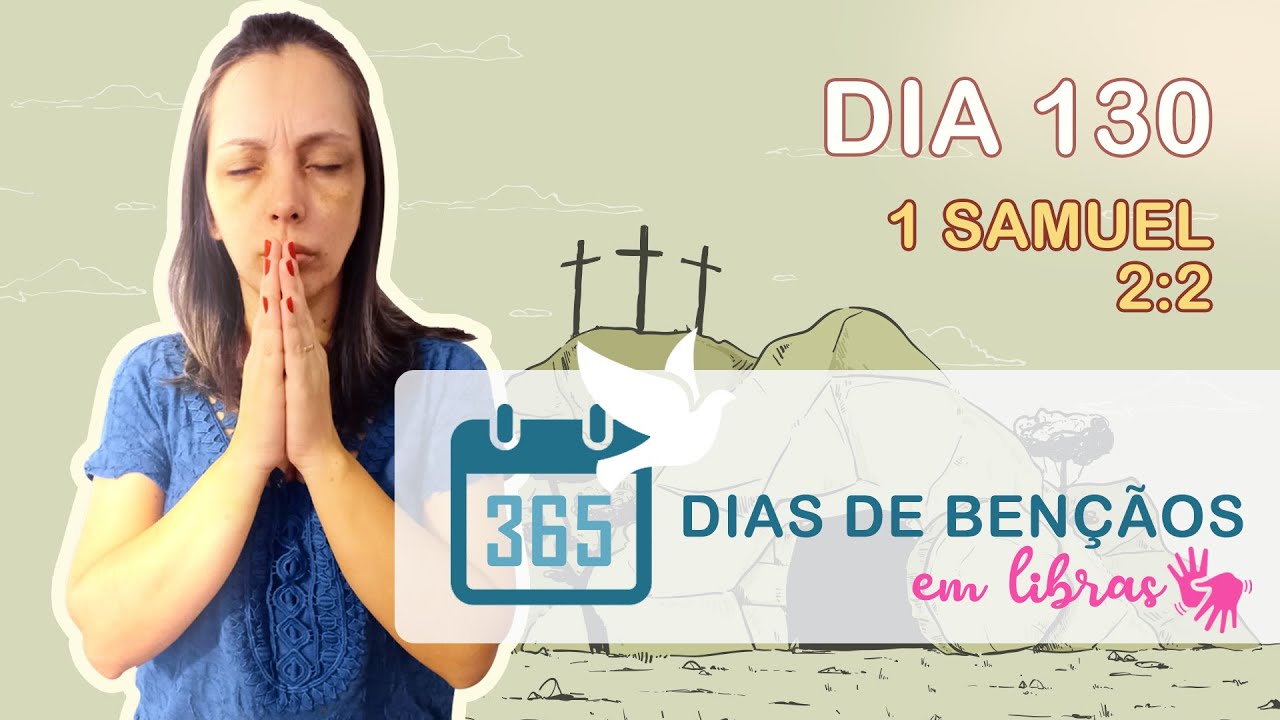 Dia 130 - Aprenda em Libras: 1 Samuel 2:2