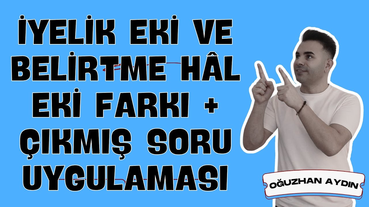 İyelik Eki ve Belirtme Hâl Ekini Artık Karıştırma I Çıkmış Soru Üzerinden Uygulama ve Konu Anlatımı
