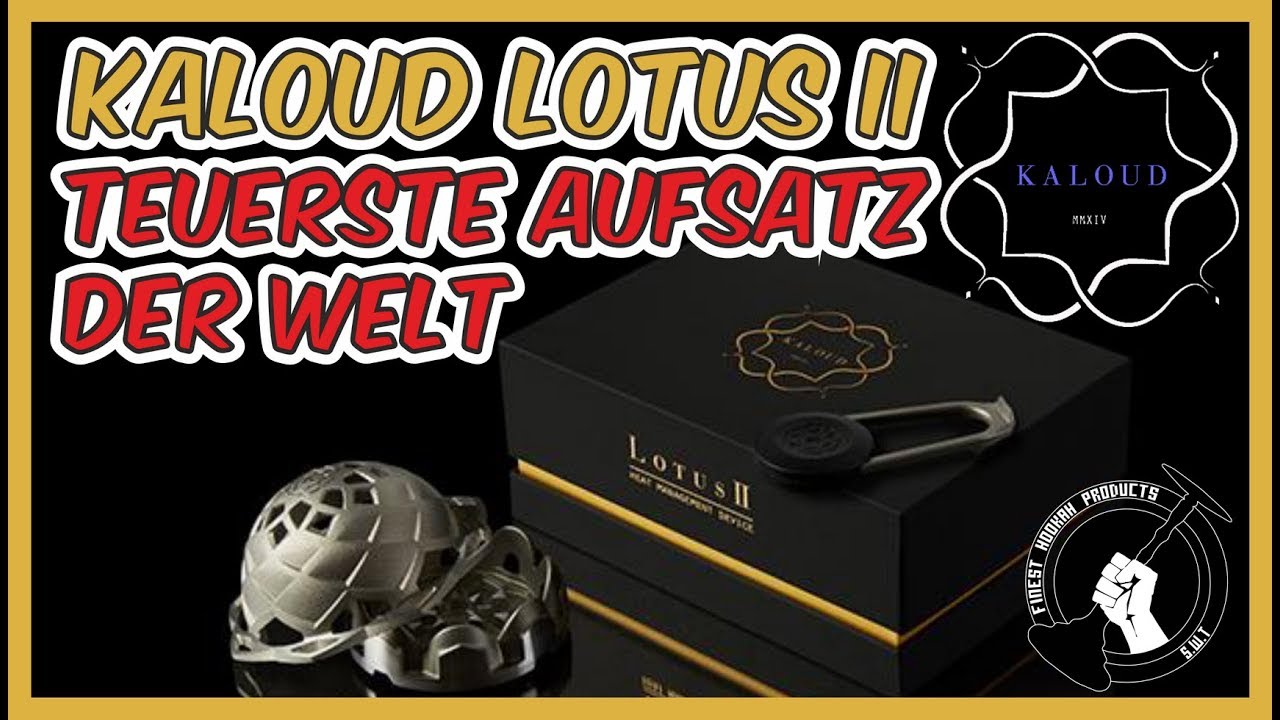 Kaloud Lotus 2 - Der teuerste Shisha Kopf Aufsatz der Welt