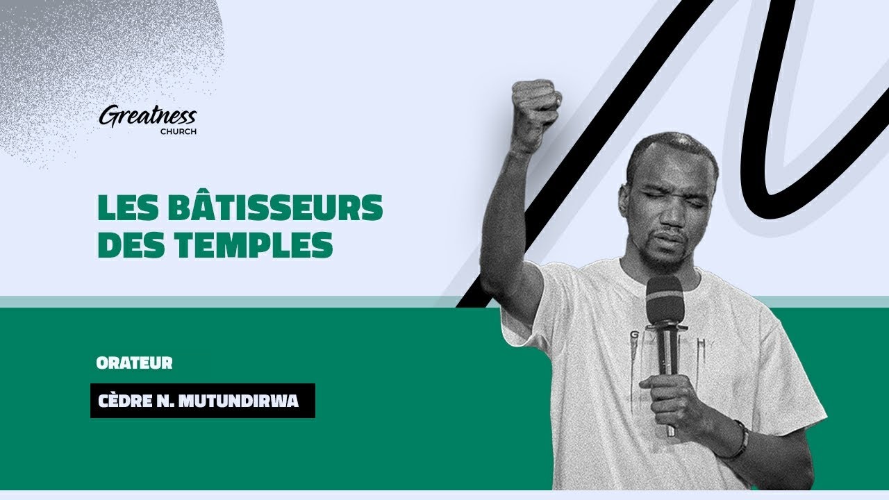 Les Bâtisseurs des Temples | Cèdre N Mutundirwa | Adieu La Pauvreté 