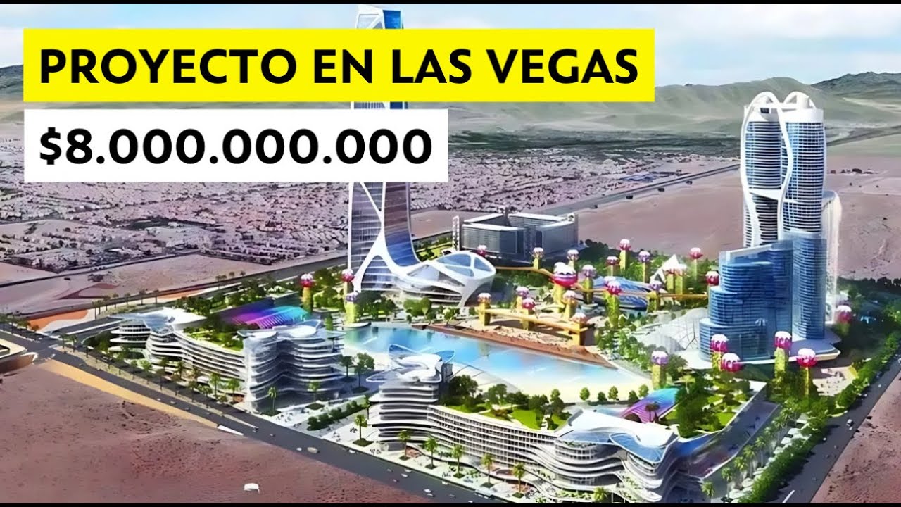 Los Mega proyectos Que Están Transformando Las Vegas