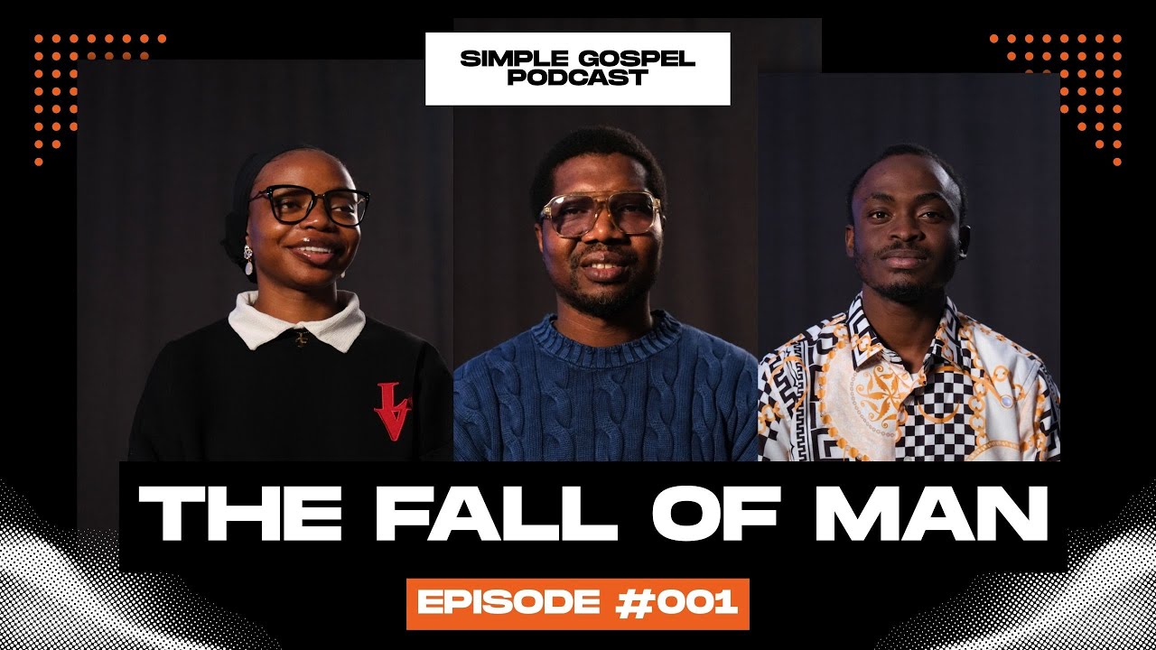 Simple Gospel Podcast :THE FALL OF MAN : Johnson Adebisi Emmanuel : New Life Compassion Missions