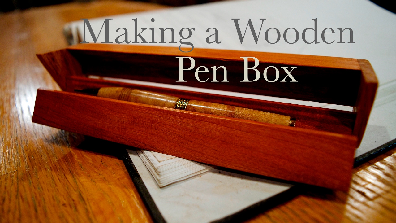 Making a Wooden Pen Box