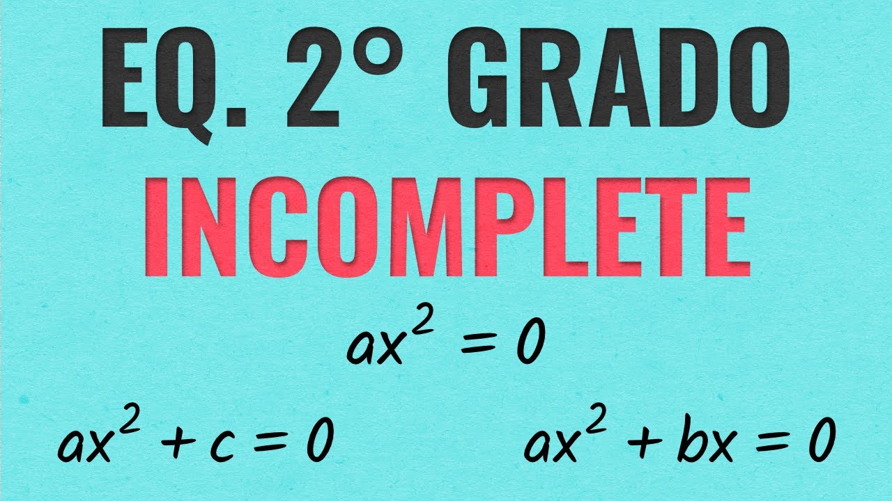 Equazioni di Secondo Grado Incomplete (Spurie, Pure e Monomie)
