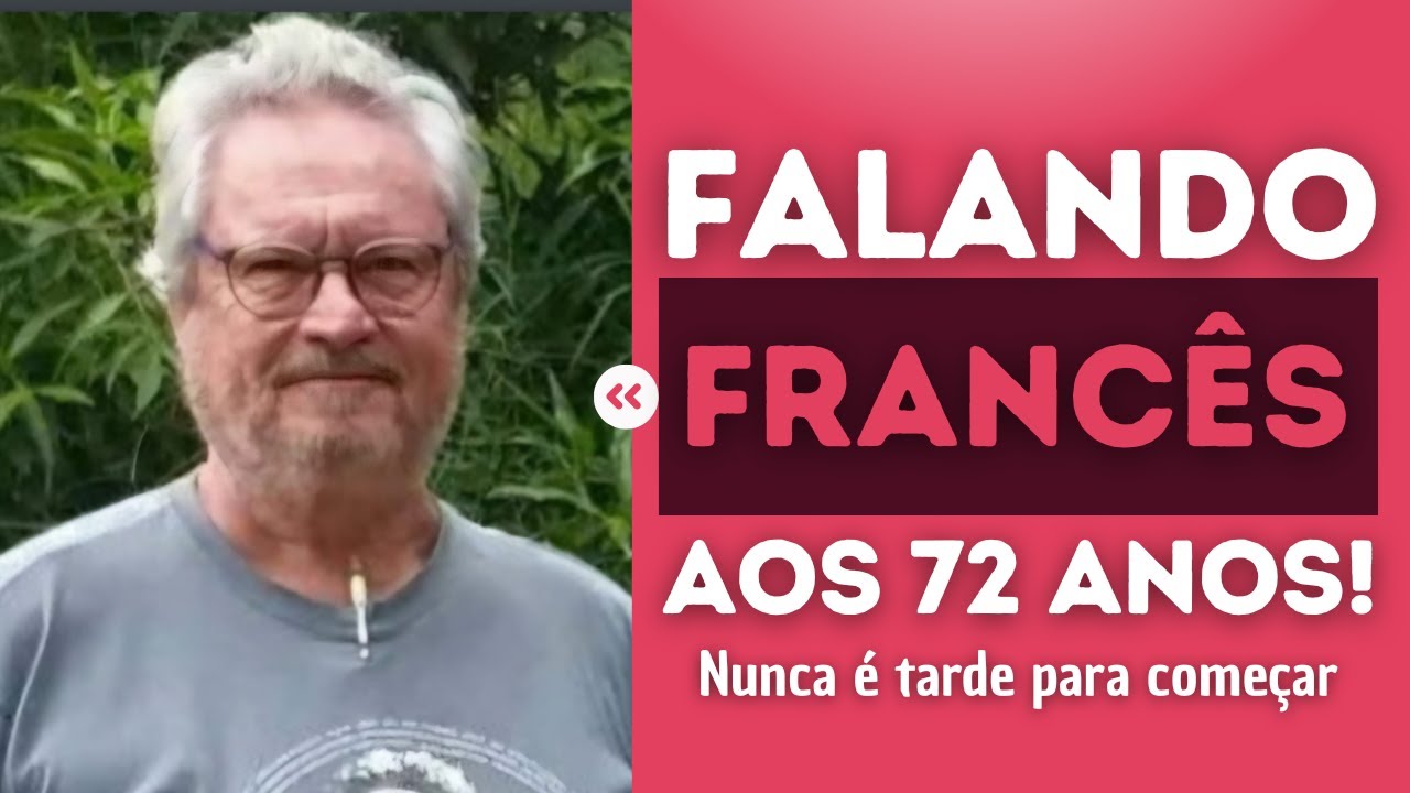 Aos 72 anos, ele aprendeu francês do zero e já conversa! Veja como! 🇫🇷✨