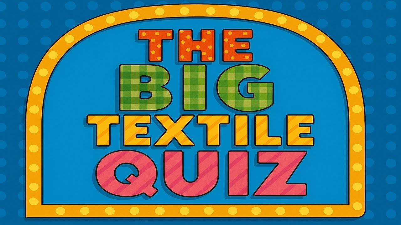 The Big Textile Quiz