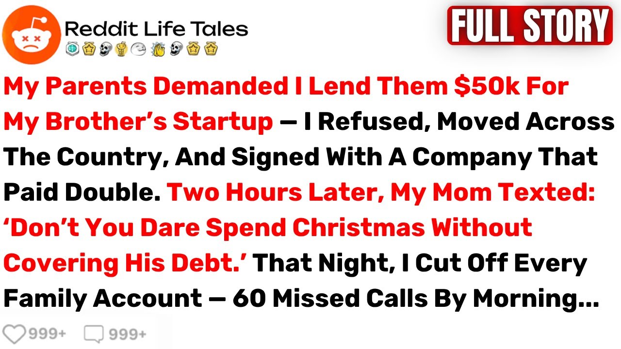 My Parents Demanded I Lend Them $50k For My Brother’s Startup... - Best Reddit Stories