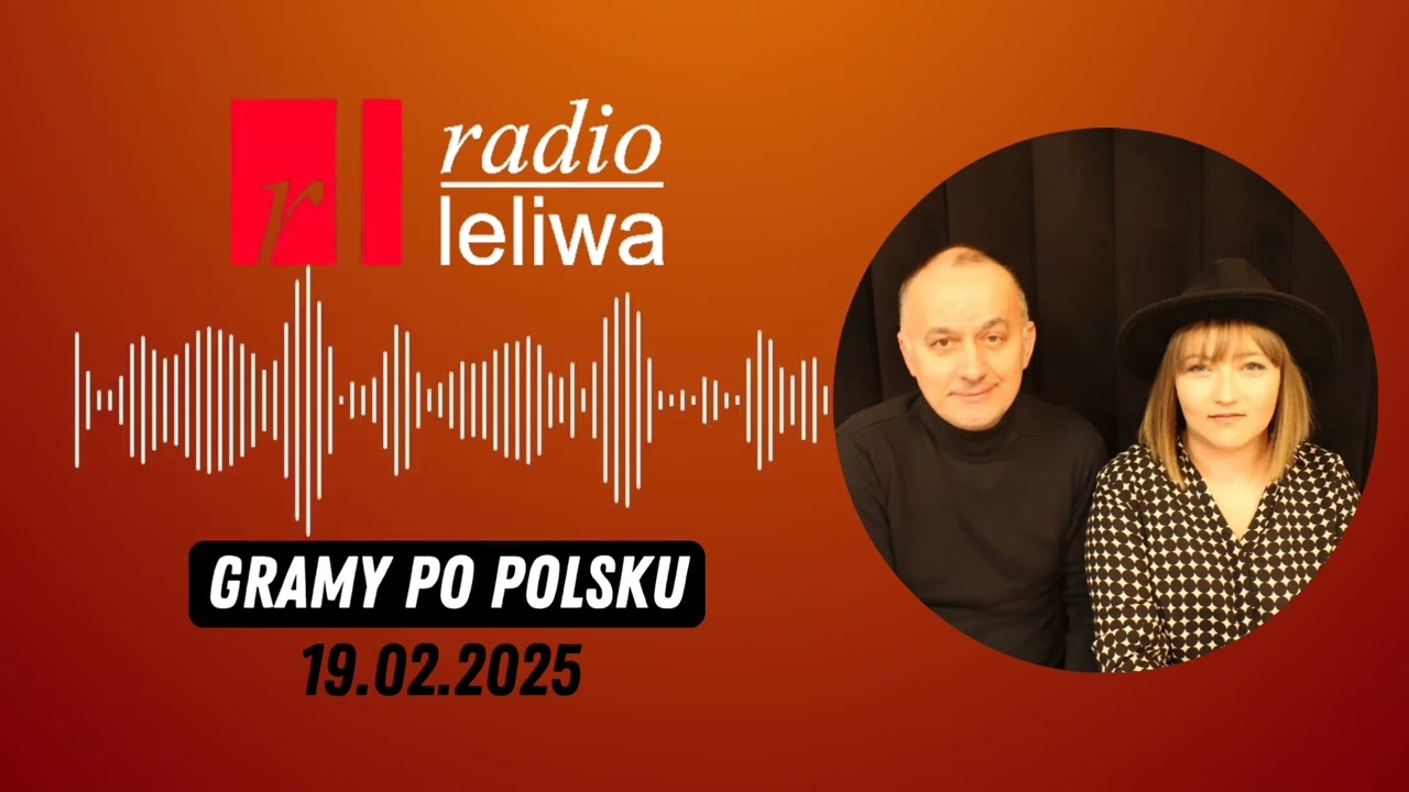 Radio Leliwa 'Gramy po Polsku' Agata 'agape' Chciuk-Rokosz i Janusz Grajcar 19.02.2025