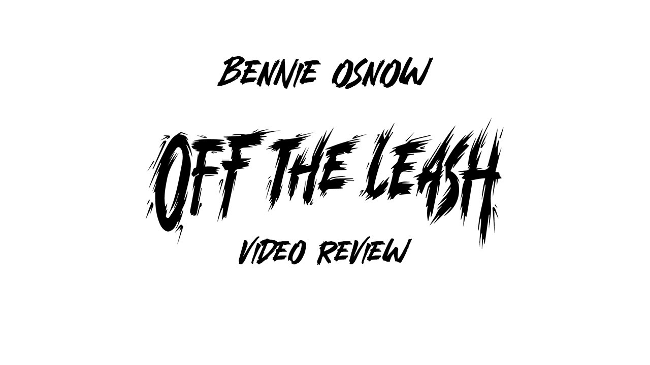 Bennie Osnow - Off The Leash Video Review